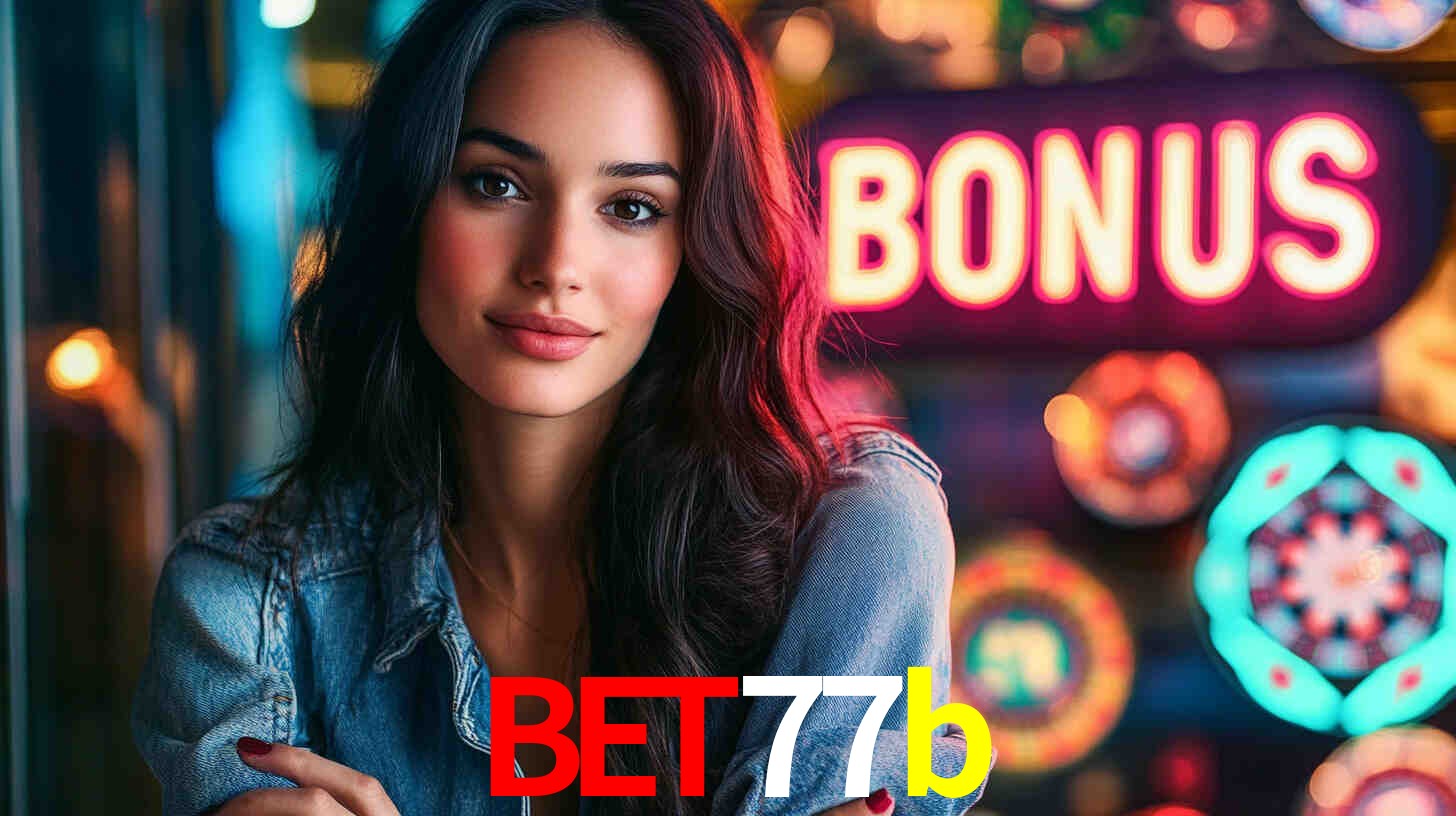 bet77b - Última Chance Agora - bet77b.com